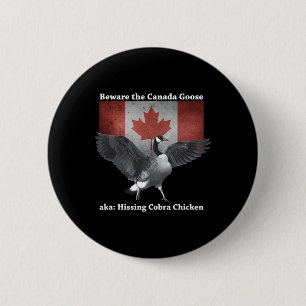 Beware The Hissing Cobra Chicken Aka Canadian Goos 6 Cm Round Badge