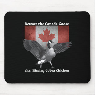 Beware The Hissing Cobra Chicken Aka Canadian Goos Mouse Pad