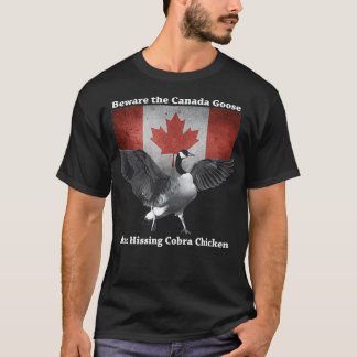 Beware the Hissing Cobra Chicken AKA Canadian T-Shirt
