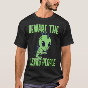 Beware the Lizard People Sci Fi Illuminati Men Wom T-Shirt