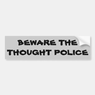 Beware the Thought Police Bumper Sticker