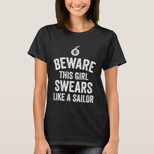 Beware This Girl Swears Like a Sailor  F Bomb Whit T-Shirt (Front)