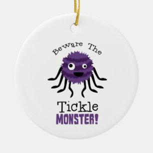 Beware Tickle Monster Ceramic Ornament