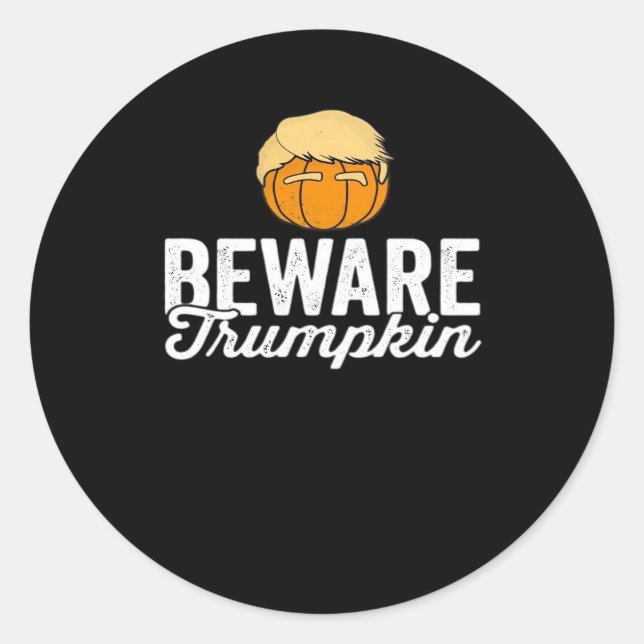 Beware Trumpkin Funny Political Halloween Classic Round Sticker (Front)