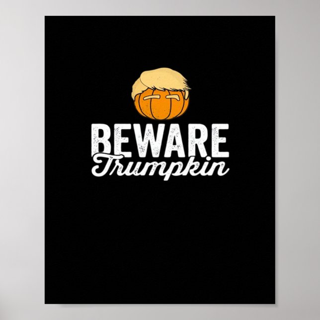 Beware Trumpkin Funny Political Halloween Poster (Front)