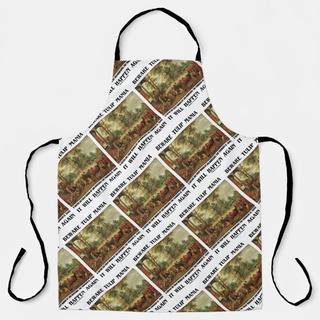 Beware Tulip Mania It Will Happen Again Brueghel Apron (Front)
