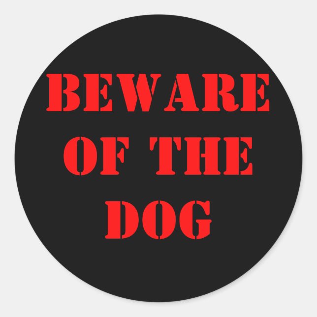 BEWAREOF THE DOG CLASSIC ROUND STICKER (Front)