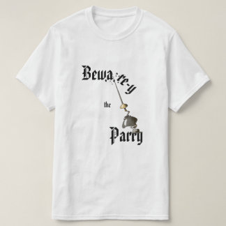 Bewarey The Parry T-Shirt