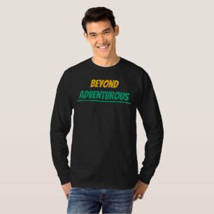 Beyond Adventurous T-Shirt