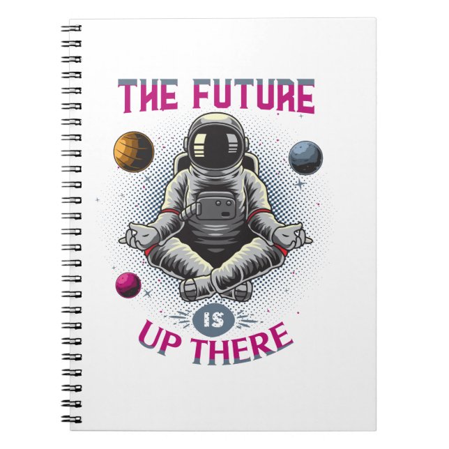 Beyond Boundaries: Future is Up There - Astronaut Notebook (Front)