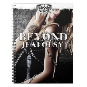 Beyond Jealousy Notebook