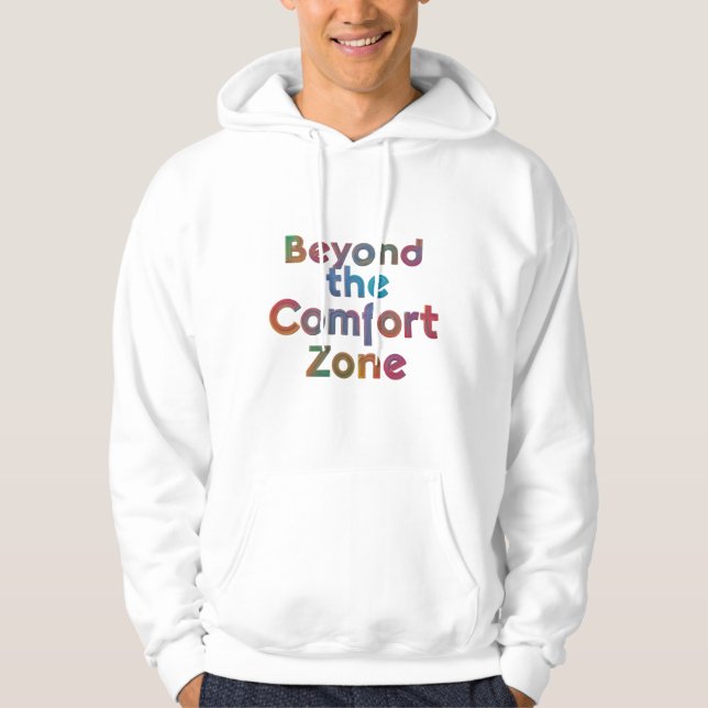 Beyond the comfort zone  hoodie (Front)