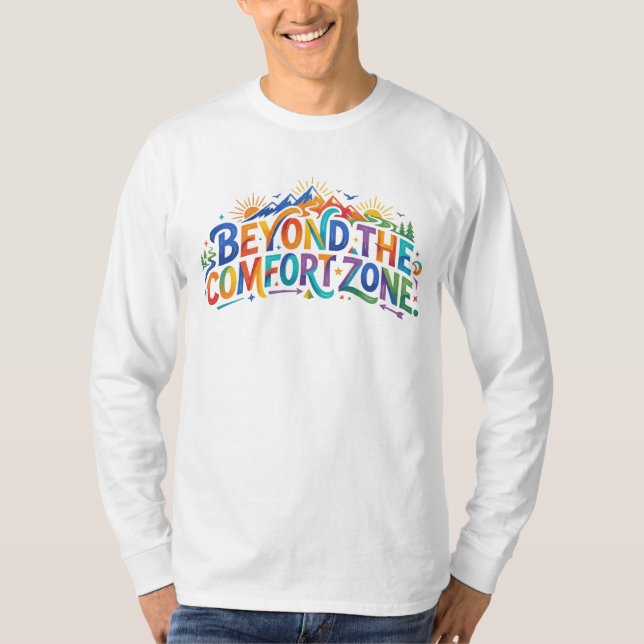 Beyond the Comfort Zone T-Shirt (Front)