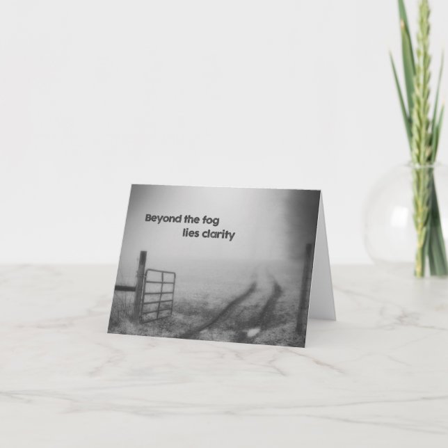 Beyond the Fog is Clarity - Greeting Card (Front)