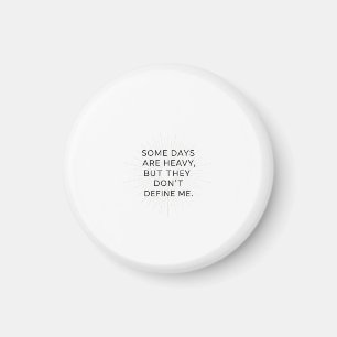 Beyond the Heavy Days Magnet