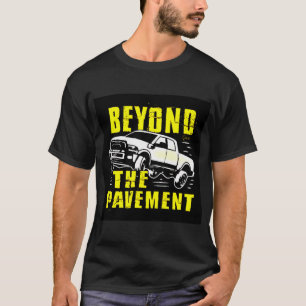 Beyond The Pavement T-Shirt
