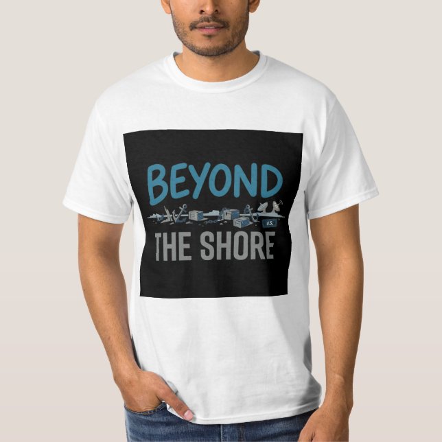 Beyond the shore T-Shirt (Front)