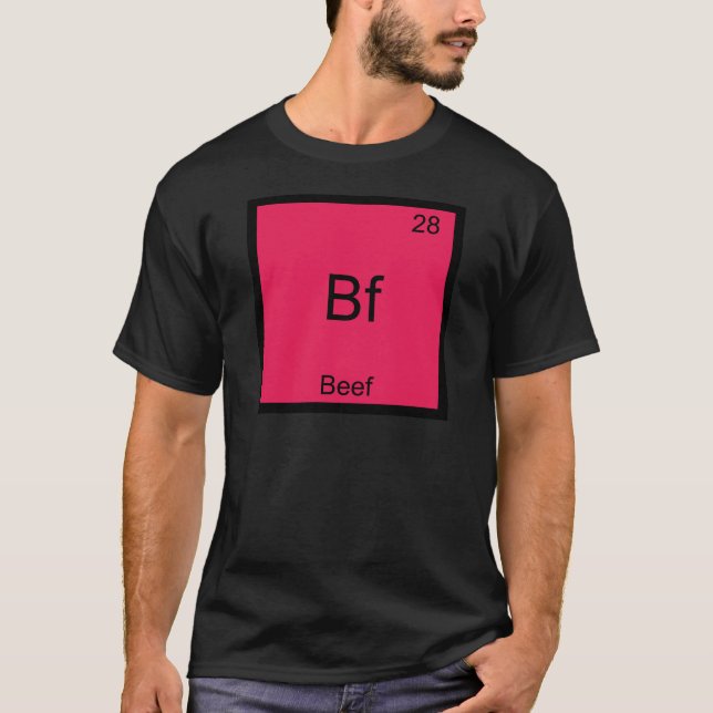 Bf - Beef Funny Element Chemistry Symbol T-Shirt (Front)