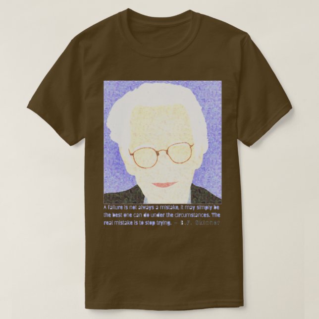 BF Skinner quote T-Shirt (Design Front)