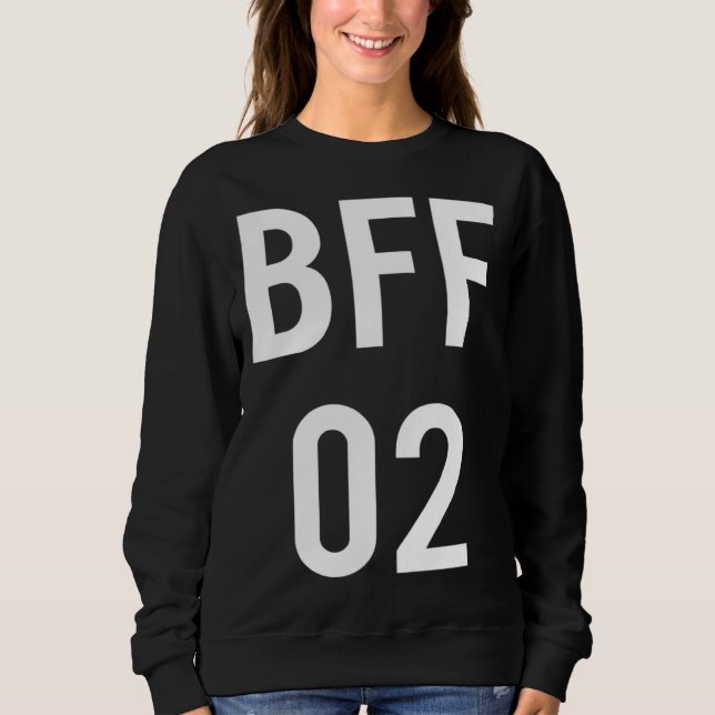 BFF 02 BFF  for 2 Girls Cheap and Sweet Sweatshirt (Front)