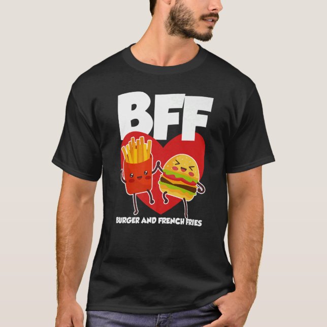 BFF Burger And Fries T-Shirt (Front)