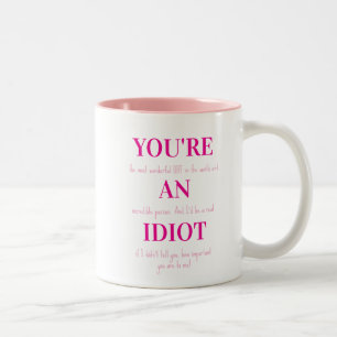 BFF Funny Mug Gift, You're an Idiot, Gift Mug