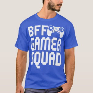 BFF Gamer Squad for video gamed theme for BFF BD t T-Shirt