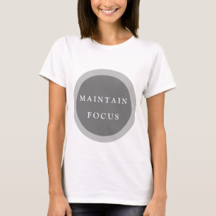 BHC- Maintain Focus T-Shirt
