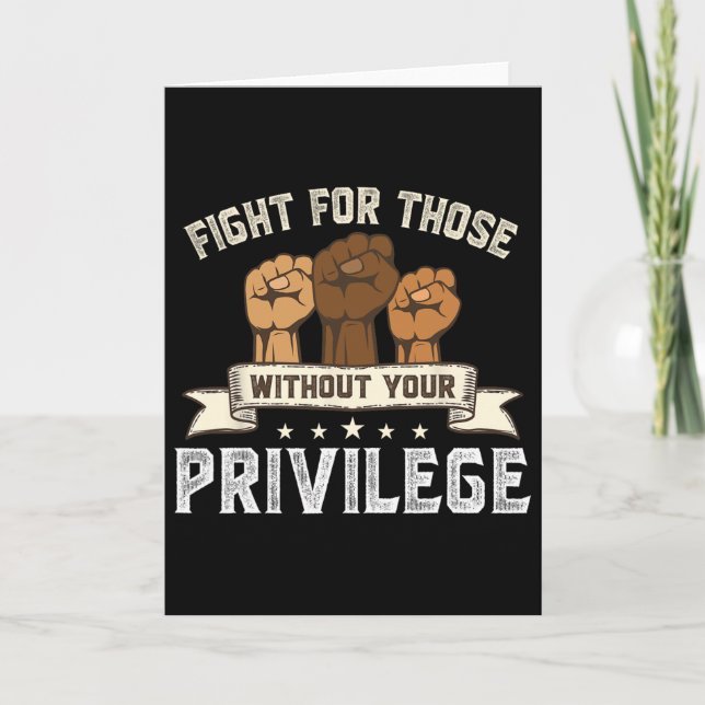 Bhm Fight For Without Your Privilege Black History Card (Front)
