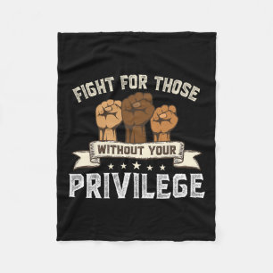 Bhm Fight For Without Your Privilege Black History Fleece Blanket