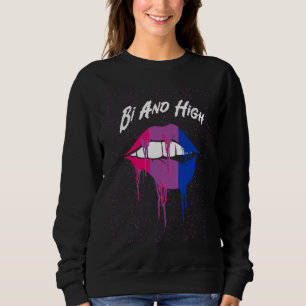 Bi And High Bisexual Sayings Bi Pride Quotes LGBTQ Sweatshirt
