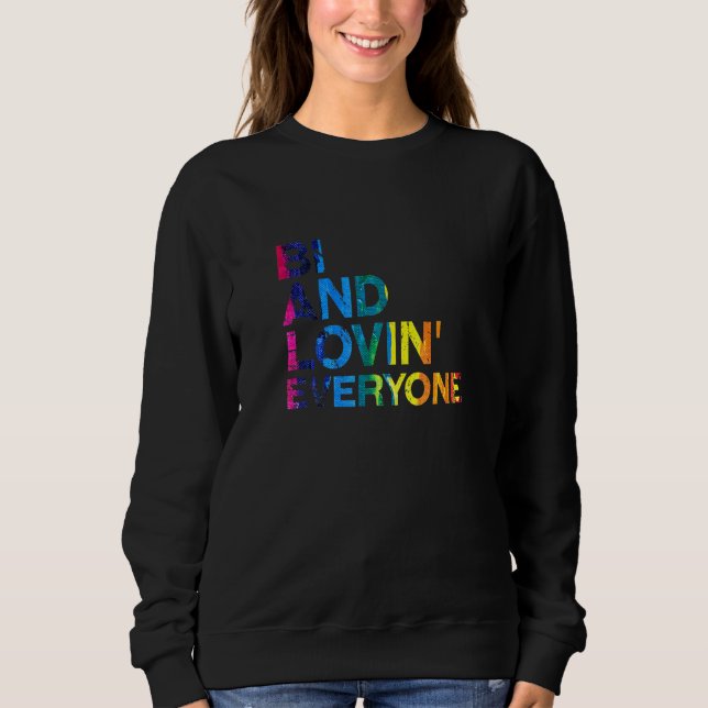 Bi And Lovin Everyone Lgbtq Bisexual Pride Bi Prid Sweatshirt (Front)