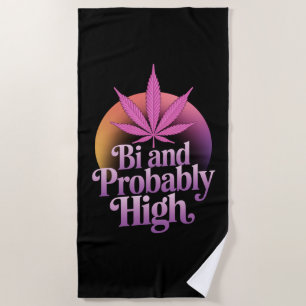 Bi And Probably High Bisexual Pride Flag LGBT Weed Beach Towel