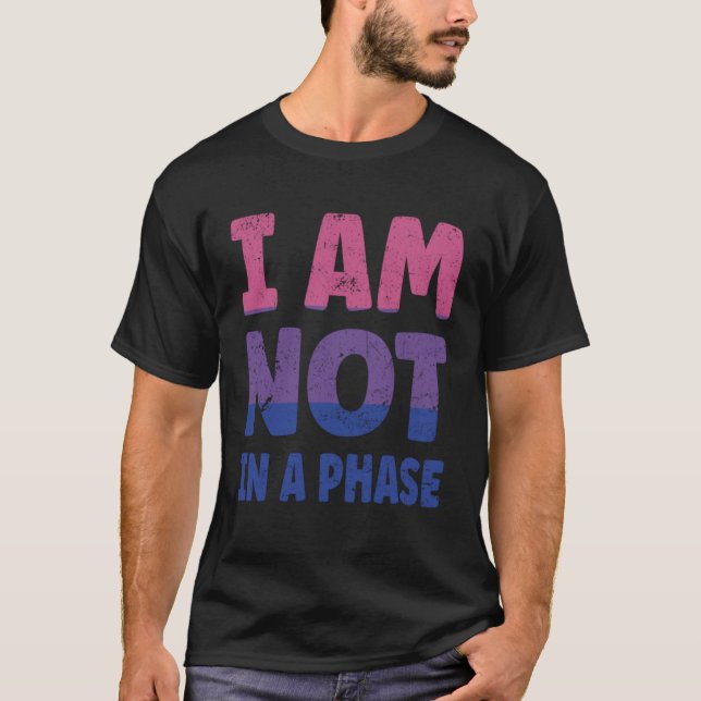 Bi Flag I am not in a Phase LGBTQ T-Shirt (Front)