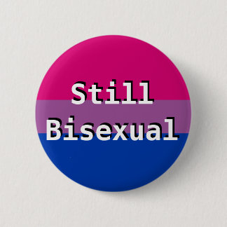 Bi+ Pride Flag Still Bisexual Button