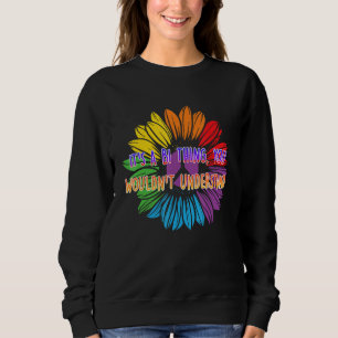 Bi Thing You Wont Understand Bisexual LGBTQ Bi Pri Sweatshirt
