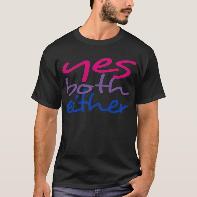 Bi Visibility: Yes, Both, Either (Design 13) T-Shirt (Front)