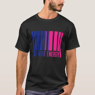 Bi Wife Energy Bisexual Pride Flag Bisexuality Lgb T-Shirt