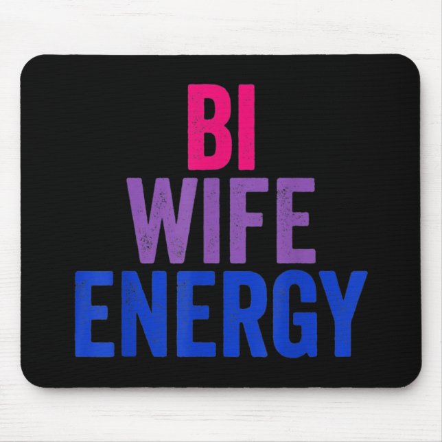 Bi Wife Energy Bisexual Pride Mouse Pad (Front)