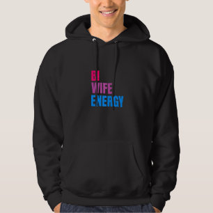 Bi Wife Energy Lgbtq Support Lgbt Wife Respect Hoodie