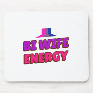 Bi Wife Energy  Mouse Pad
