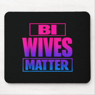 Bi Wives Matter Funny Gay Pride Parade Meme Mouse Pad