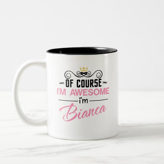 Bianca Of Course I'm Awesome Name Two-Tone Coffee Mug (Left)