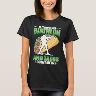 Biathlon And Tacos Skiing Shooting Ski Sport Biath T-Shirt