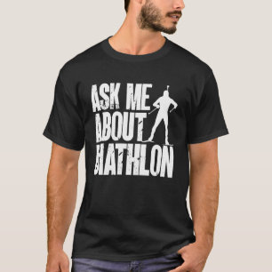 Biathlon Biathlete Cross Skiing Target Shooting T-Shirt