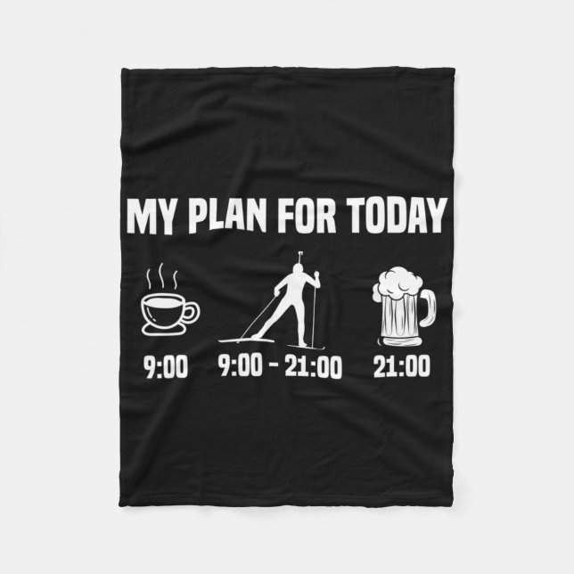 Biathlon Biathlete Plan Today Coffee Beer Skiing S Fleece Blanket (Front)