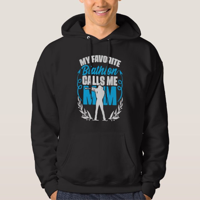 Biathlon Calls Me Mum Skiing Shooting Ski Sport Bi Hoodie (Front)