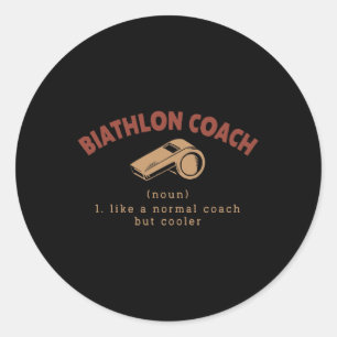 Biathlon Coach Definition Funny Biathlete Humour 4 Classic Round Sticker