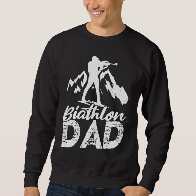 biathlon dad sport winter sports biathlete skier f sweatshirt (Front)