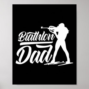 Biathlon Dad Sports Biathlons Biathlete Father Dad Poster